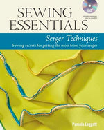 Sewing Essentials/ Serger Techniques